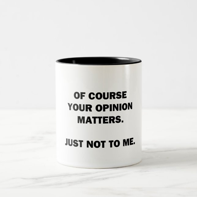 Your Opinon Matters Two-Tone Coffee Mug (Center)