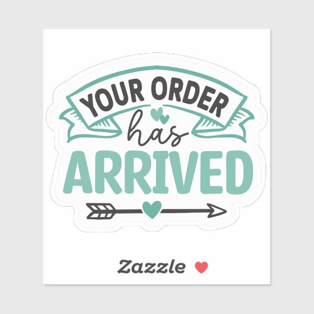 Your Order Has Arrived-Small Business Packaging Sticker (Sheet)