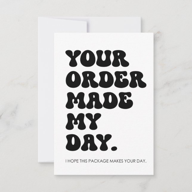Your Order Made My Day Thank You Card (Front)
