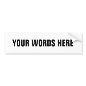 Your Own Customized Words Bumper Sticker
