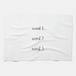 Your Own Funny Or Inspirational Three Words Text Kitchen Towel at Zazzle