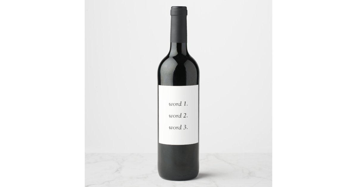 Your own funny or thoughtful text in three words wine label | Zazzle