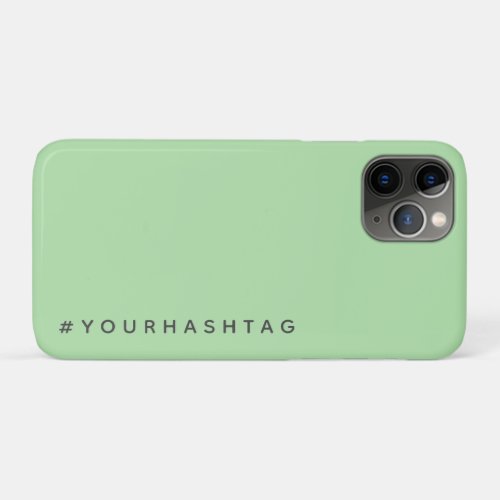 Your Own Hashtag  Modern Trending Mint Green iPhone 11 Pro Case
