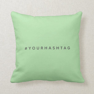 Your Own Hashtag Modern Trending Mint Green Throw Pillow