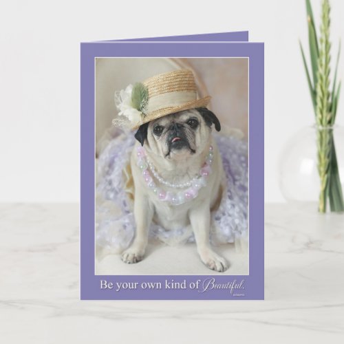 Your Own Kind of Beautiful Mothers Day Pug Card