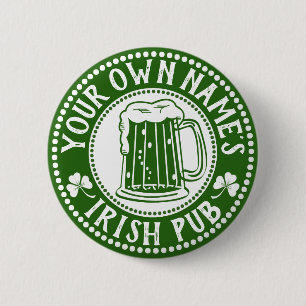 YOUR Own Name Irish Pub   Funny St Patrick's Day Button