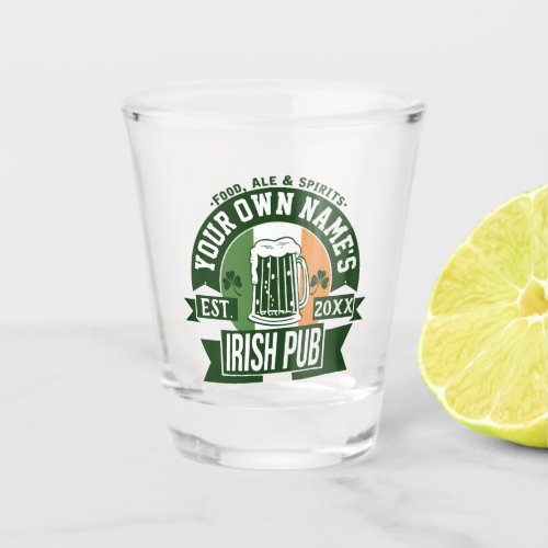 Your OWN Name  Irish Whiskey St Patricks Day Shot Glass