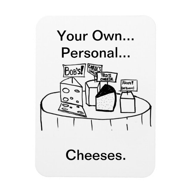 Your Own Personal Cheeses Magnet (Vertical)