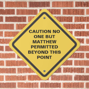 Your Own Saying Message Yellow and Black Warning Metal Sign