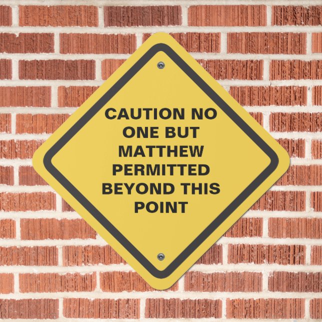 Your Own Saying Message Yellow and Black Warning Metal Sign (In Situ(Brick))