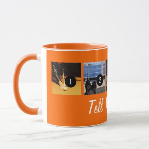 Your Own Tell Your Story 5 images Orange Mug