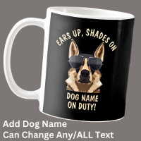 Your Own Text, Ears Up Shades On Dog Name On Duty Coffee Mug