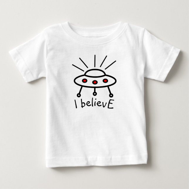 Your own text UFO i believe flying saucer alien Baby T-Shirt (Front)