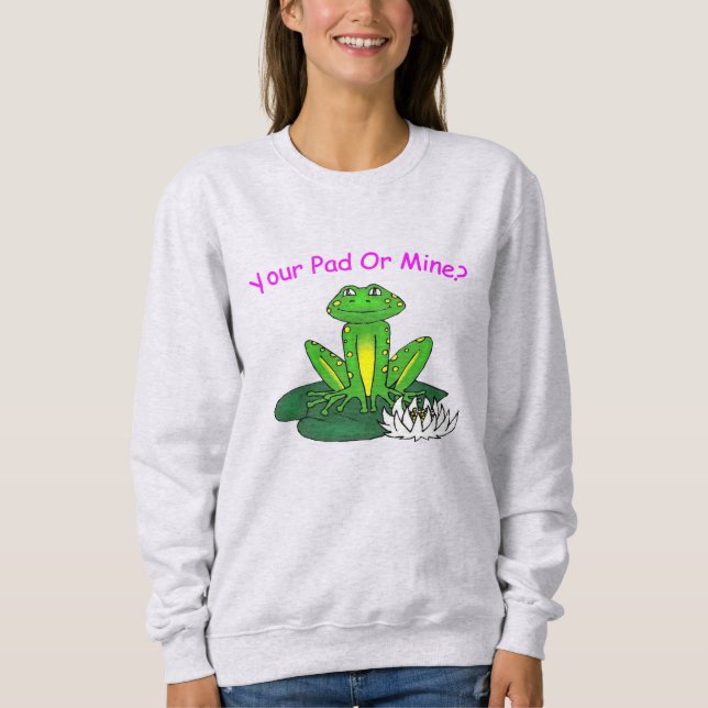Your Pad or Mine? Women's Light Gray Sweatshirt (Front)