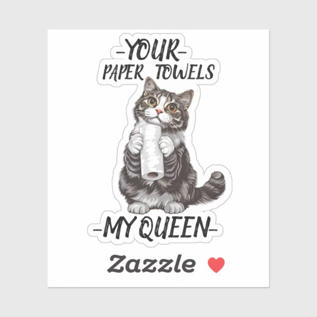 Your paper towels My Queen Cute Cat Sticker (Sheet)