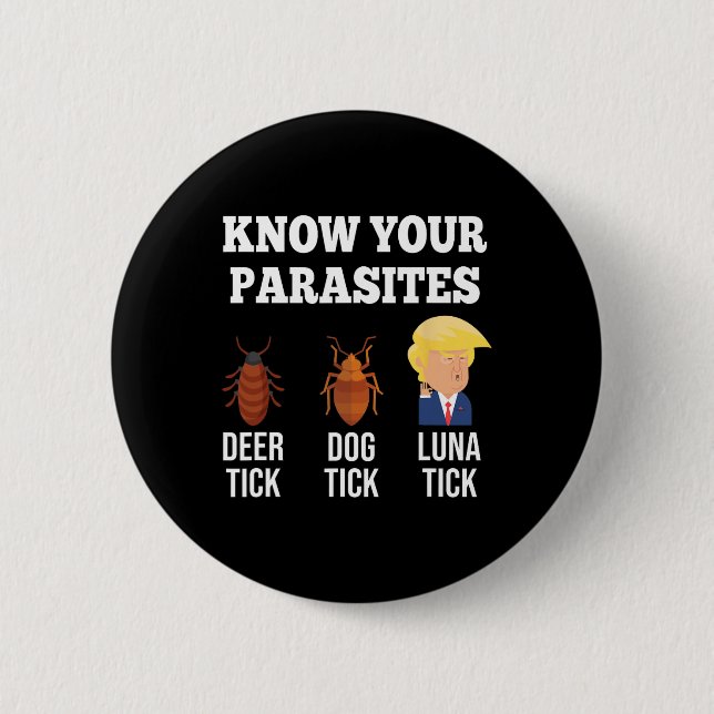 Your Parasites Anti-trump Funny Luna Tick Resist  Button (Front)