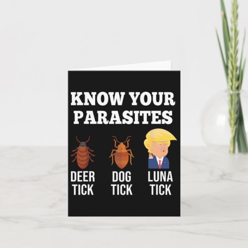 Your Parasites Anti_trump Funny Luna Tick Resist  Card