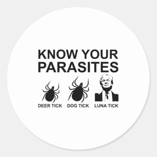 Your Parasites T Shirt Anti Trump Tee  Classic Round Sticker