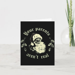 Your Parents Aren't Real Funny Santa Christmas  Card