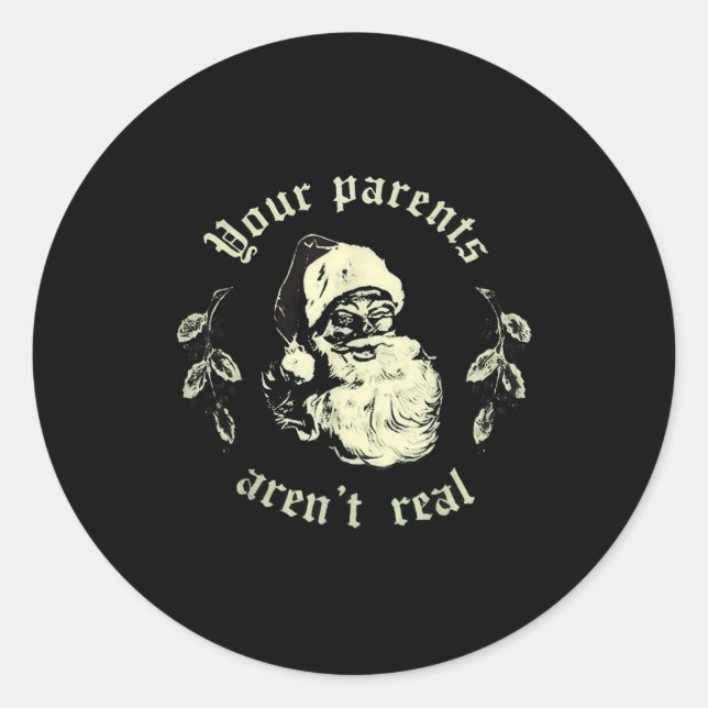 Your Parents Aren't Real Funny Santa Christmas  Classic Round Sticker (Front)