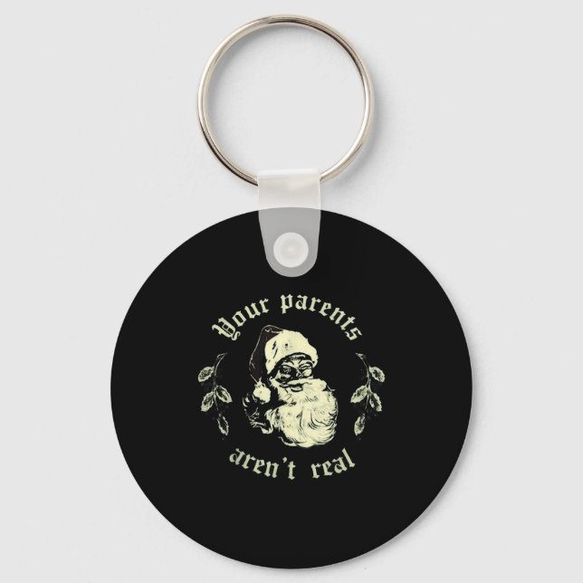 Your Parents Aren't Real Funny Santa Christmas  Keychain (Front)