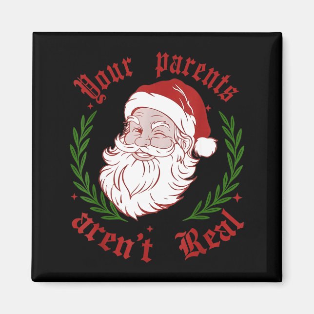Your Parents Aren't Real Funny Santa Christmas  Magnet (Front)