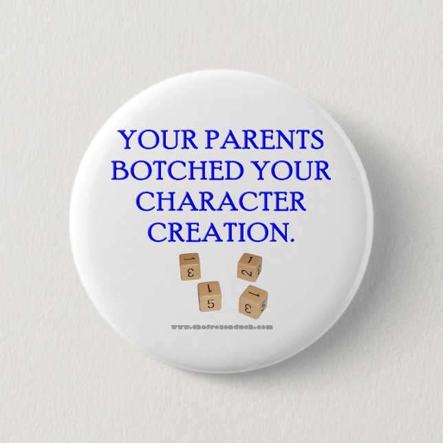 Your Parent's Botched Your Character Creation Button (Front)