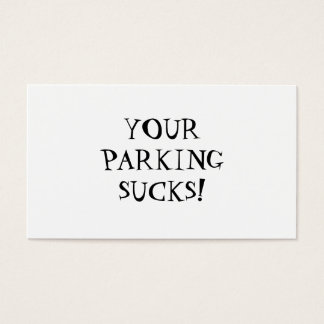 YOUR PARKING SUCKS!