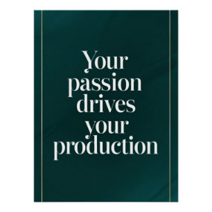 Your Passion Drives Your Production option 2 Poster