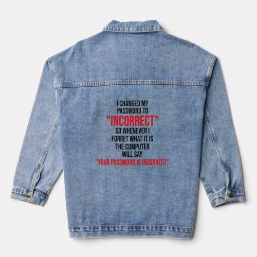 Your Password is incorrect Office Jokes for Cowork Denim Jacket