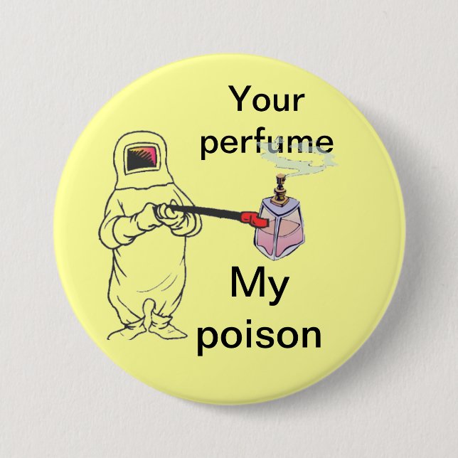 Your perfume, My poison Pinback Button (Front)