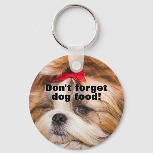 Your pet puppy photo gift dont forget dog food keychain