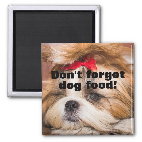 Your pet puppy photo gift dont forget dog food magnet