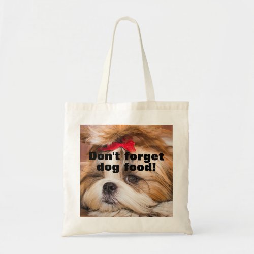 Your pet puppy photo gift dont forget dog food tote bag