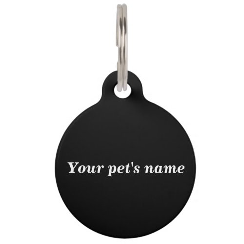 Your Petâs Name on Black Round Shape Pet Tag