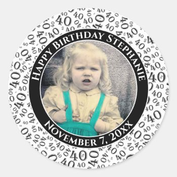 Your Photo 40th Birthday Number | Black/white 40 Classic Round Sticker by NancyTrippPhotoGifts at Zazzle