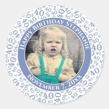 Your Photo 40th Birthday Number | Blue/white 40 Classic Round Sticker by NancyTrippPhotoGifts at Zazzle