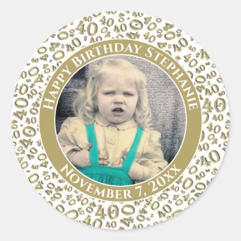 Your Photo 40th Birthday Number | Gold/white 40 Classic Round Sticker by NancyTrippPhotoGifts at Zazzle