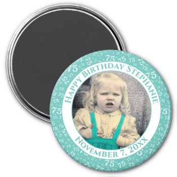 Your Photo 75th Birthday Number Pattern | Teal Magnet by NancyTrippPhotoGifts at Zazzle