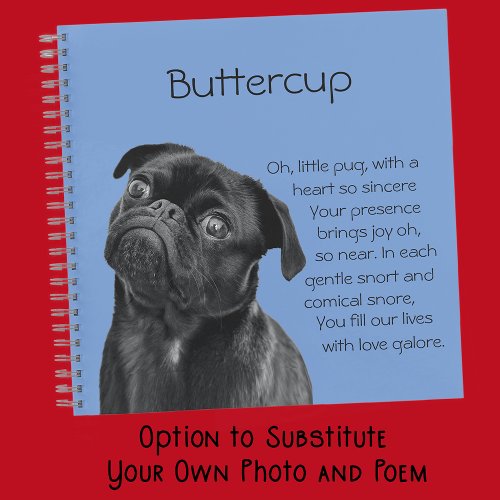 Your Photo and words Black Pug Puppy with Poem Notebook
