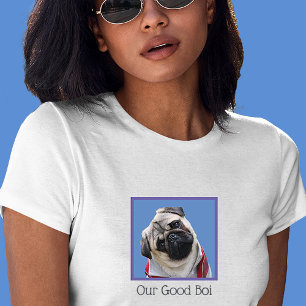 YOUR Photo Color Size Text Dog Pug Puppy Face Mom T-Shirt