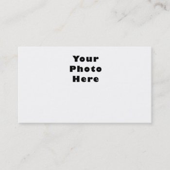 Your Photo Front Your Info Back Business Card by atlanticdreams at Zazzle