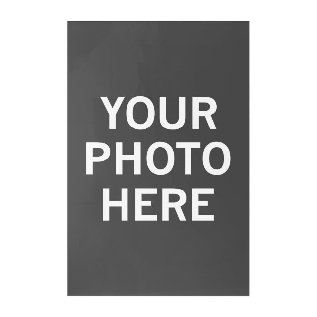 Your Photo Here Acrylic Print (Front)