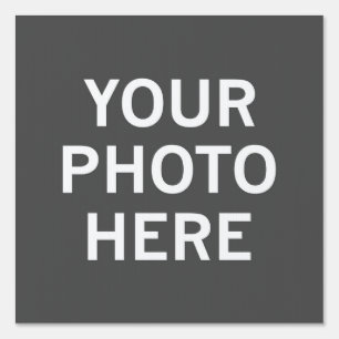 Your Photo Here Sign