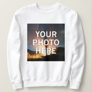 Your Photo Here Sweatshirt