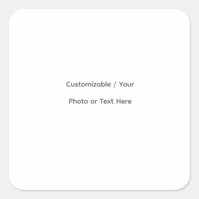 Your Photo or Text Here (Customizable Design) Square Sticker (Front)