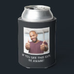 YOUR PHOTO & TEXT custom can cooler<br><div class="desc">A funny can cooler for bachelor,  birthday,  retirement,  graduation,  and other parties. You can customize the background color to any color you wish.</div>