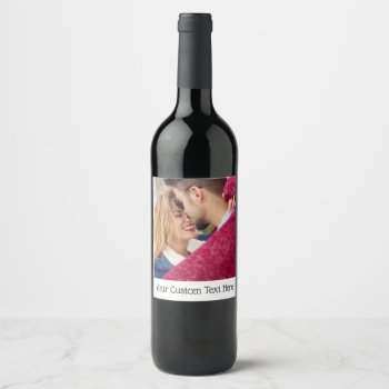 Your Photo & Text Wine Bottle Labels by PizzaRiia at Zazzle