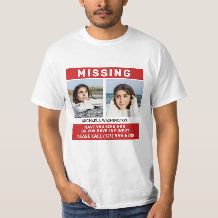 Your Photos & Text "missing Person" T-shirt