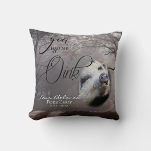 Your Pig Photo Sympathy You Had me at Oink Throw Pillow
